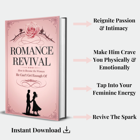 Romance Revival Program (Digital): How to Become the Woman He Can't Get Enough Of