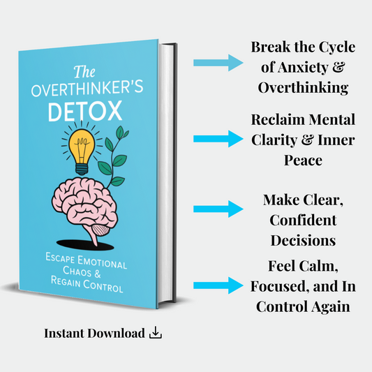 The Overthinker's Detox Program (Digital): Escape Emotional Chaos & Regain Control